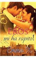 Eros mi ha rapito!