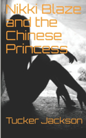 Nikki Blaze and the Chinese Princess: A Nikki Blaze Thriller