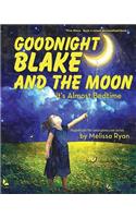 Goodnight Blake and the Moon, It's Almost Bedtime: Personalized Children's Books, Personalized Gifts, and Bedtime Stories