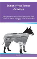 English White Terrier Activities English White Terrier Tricks, Games & Agility Includes