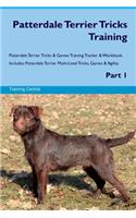 Patterdale Terrier Tricks Training Patterdale Terrier Tricks & Games Training Tracker & Workbook. Includes: Patterdale Terrier Multi-Level Tricks, Games & Agility. Part 1