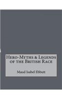 Hero-Myths & Legends of the British Race