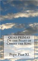 QUAS PRIMAS On the Feast of Christ the King