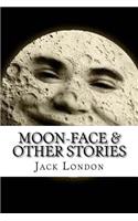Moon-Face & Other Stories