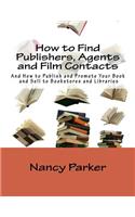 How to Find Publishers, Agents and Film Contacts