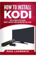How to Install Kodi on Firestick: A Step by Step User Guide How to Install Kodi on Amazon Fire Stick (the 2017 Updated User Guide, Tips and Tricks, Home Tv, Digital Media, Streaming)