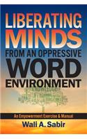 Liberating Minds from an Oppressive Word Environment