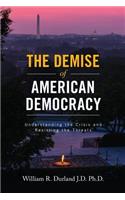 The Demise of American Democracy