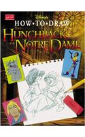 Disney's How to Draw the Hunchback of Notre Dame