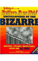 Ripley's Believe It Or Not! Encyclopedia Of The Bizarre