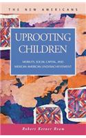 Uprooting Children