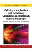 Multi-Agent Applications with Evolutionary Computation and Biologically Inspired Technologies: Intelligent Techniques for Ubiquity and Optimization