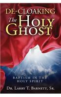 De-Cloaking The Holy Ghost