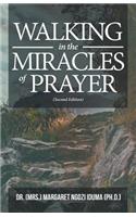 Walking in the Miracles of Prayer (Second Edition)