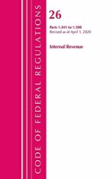 Code of Federal Regulations, Title 26 Internal Revenue 1.441-1.500, Revised as of April 1, 2020: (Code of Federal Regulations, Title 26 Internal Revenue)