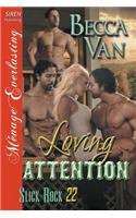 Loving Attention [Slick Rock 22] (Siren Publishing Menage Everlasting)