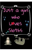 Just A Girl Who Loves Sloths