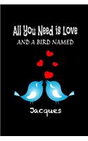 All you need is love and a bird named Jacques