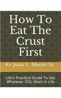 How To Eat The Crust First