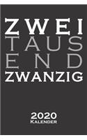 Zweitausendzwanzig (ausgeschrieben) Kalender 2020