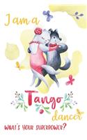 I Am a Tango Dancer What's Your Super Power?