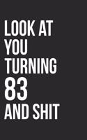 Look At You Turning 83 And Shit