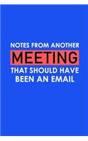 Notes From Another Meeting That Should Have Been An Email