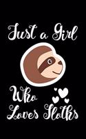 Just A Girl Who Loves Sloths