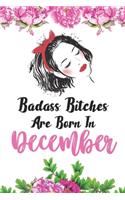 Badass Bitches Are Born In December