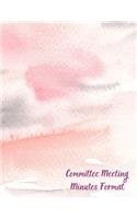 Committee Meeting Minutes Format: Business Notebook / Journal / Diary / Organizer for Meetings ( Blank Undated Record Log Book, Attendees, Action Items & Notes )