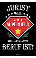 Jurist weil Superheld kein anerkannter Beruf ist! Notizbuch