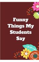 Funny Things My Students Say