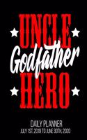 Uncle Godfather Hero Daily Planner July 1st, 2019 To June 30th, 2020: Funny Best Favorite Niece Nephew Daily Planner
