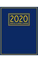 2020 Weekly & Monthly Planner: Daily Weekly Monthly Calendar 2020 Planner - Motivational Quotes and Blue & Gold Cover - January 2020 to December 2020