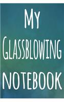 My Glassblowing Notebook