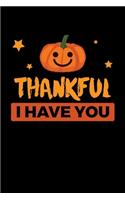 Thankful I have you