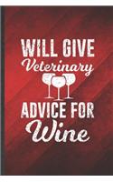 Will Give Veterinary Advice for Wine