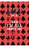 Life Is A Gamble And I'm All About My Poker Chips