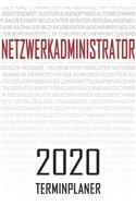 Netzwerkadministrator - 2020 Terminplaner: Kalender und Organisator für Netzwerkadministrator. Terminkalender, Taschenkalender, Wochenplaner, Jahresplaner, Kalender 2019 - 2020 zum Planen und