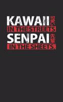 Kawaii In The Streets Senpai In The Sheets