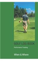 GOLF Log book: Golfing Journal and notebook to Track your Golf Scores and Stats.Golf Record Log with Performance Tracking, Golf Stat Log Blank Lined Pages For Your