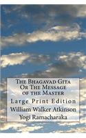 The Bhagavad Gita Or The Message of the Master