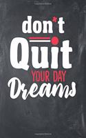 Don't Quit Your Day Dreams