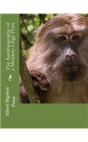 The Autobiography of a Monkey: Large Print