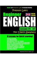 Preston Lee's Beginner English Lesson 25 - 32 For Czech Speakers (British)