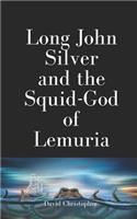 Long John Silver and the Squid-God of Lemuria