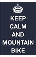 Keep Calm and Mountain Bike