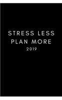 Stress Less Plan More 2019