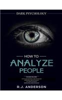 How to Analyze People: Dark Psychology Series 4 Manuscripts - How to Analyze People, Persuasion, NLP, and Manipulation