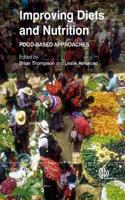 Improving Diets and Nutrition: Food-based Approaches(co-published with The Food and Agriculture Organization of the United Nations (FAO))